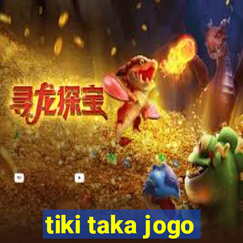 tiki taka jogo